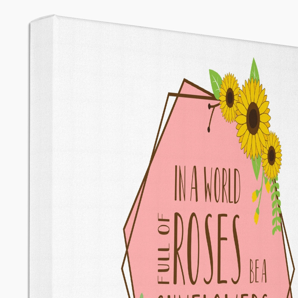 "In A World Full Of Roses Be A Sunflower" Pink Animation Canvas