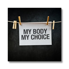 My Body My Choice Art Canvas