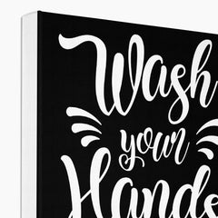 Humorous "Wash Your Hands" Quote Art Canvas